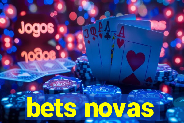 bets novas